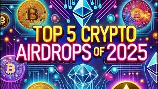 Top 5 Airdrop Opportunities in Crypto for 2025!#crypto #earlyaccess