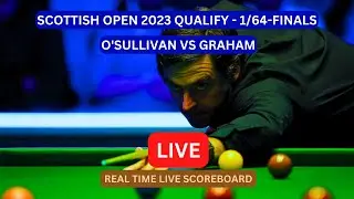 Ronnie O'Sullivan Vs Liam Graham LIVE Score UPDATE Today 2023 Scottish Open Qualification 1/64-Final