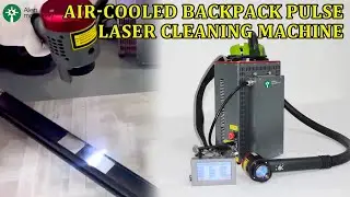 50W 100W 200W backpack air-cooled pulse laser cleaning machine operation demonstration.