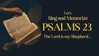 Psalm 23 Song | The Lord Is My Shepherd (Scripture in Song for Worship & Memorization)
