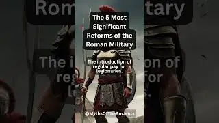 The 5 Most Significant Reforms of the Roman Military