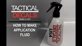 Tactical decals How to make application fluid for applying Vinyl Decals
