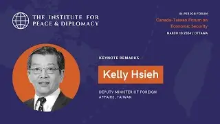 Deputy Minister Kelly Hsieh at Canada-Taiwan Forum on Economic Security