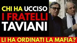 FRATELLI TAVIANI: registi sapevano troppo sulla mafia &mdash; omicidio su commissione?