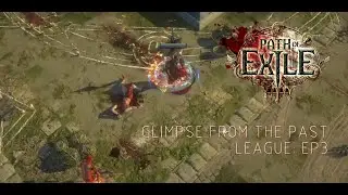 POE: A Glimpse from the past league (Ritual League) EP3