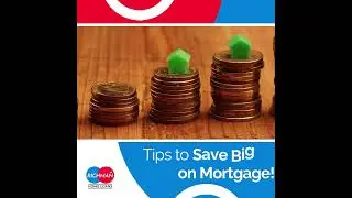 Tips to Save Big on Mortgage!