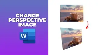 How to change the perspective of an image in Word