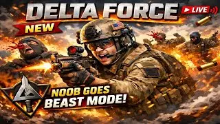 Delta Force | New Season | New Player | New Streamer