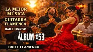 Las mejores piezas para guitarra flamenco N.°53 | El apasionante baile flamenco de España