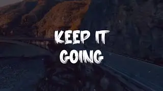 Keep it Going (Remix) Ft Whitney Peyton and Wrekonize. [Official Lyric VideoKe]