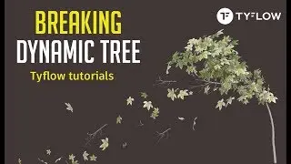 BREAKING DYNAMIC TREE + LEAFE  -TYFLOW TUTORIAL Scene File Included