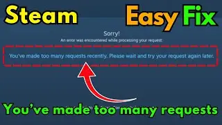 Steam You have made too many requests recently