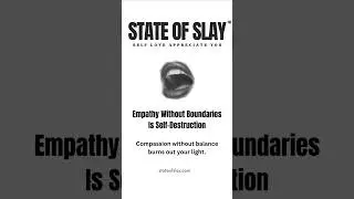 Empathy Without Boundaries Is Self-Destruction
