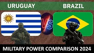 Uruguay vs Brazil Military Power 2024 | Brazil vs Uruguay Military Power 2024 | Defense Tube