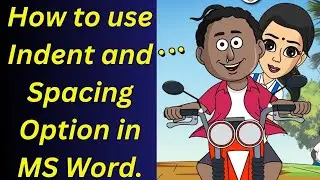 How to use Indent and Spacing Option in MS Word.
