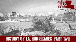 Louisiana Hurricanes Part 2: 1857-1899 (Little State--Big History)
