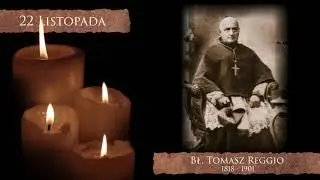 Skarby Kościoła 22 listopada | bł. Tomasz Reggio