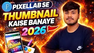 PixelLab Thumbnail Editing Full Guide | Beginner to Pro 2026