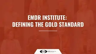 EMDR Institute - Defining the Gold Standard