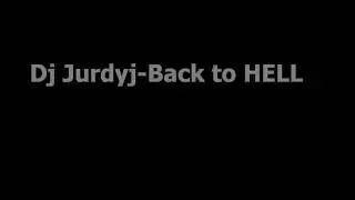 Dj Jurdyj Back to HELL