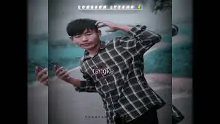 ne nang ne lason pleg ple aseme ❤️🥺 karbi rap || Longson Lyzang