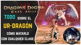 Cómo derrotar MUY FÁCIL al UR-DRAGÓN con cualquier vocación - GUÍA Dragon's Dogma Dark Arisen