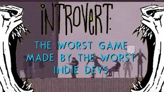 Introvert: Худшая игра от разработчиков BanBan