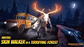 Hunting SKIN WALKER In A TERRIFYING FOREST - Skin Walker Hunt Gameplay