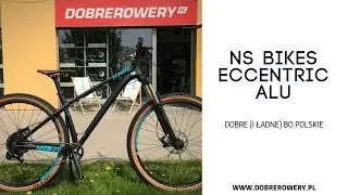 NS Bikes Eccentric Alu - dobre (i ładne) bo polskie