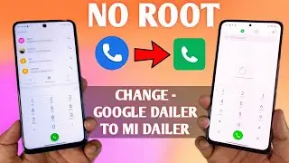 [Official way | No Root] Remove Google Dialer and Install MIUI Dialer, Contact, Message Any Xiaomi