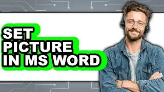 How to Set Picture in Ms Word (full Guide)