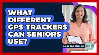 What Different GPS Trackers Can Seniors Use?