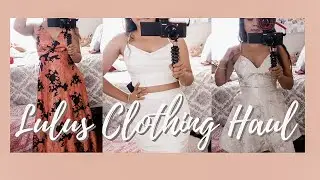 CUTEST DRESSES + OUTFITS  | Lulus Clothing Haul | Summer Clothing Haul 2022 🌻