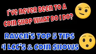 My Top 5 Tips for you! Local Coin Shop (LCS) & Coin Show Etiquette.