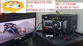 Just 500 watts PSU Power Supply! 1080Ti 11gb Will it Blow up? Fun & Argue with my Very Good Customer