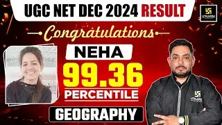 UGC NET December 2024 | JRF Topper Interview  | Congratulations NEHA, Percentile 99.36 |  Geography