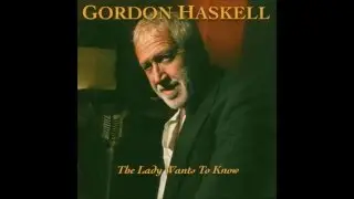 Gordon Haskell - All Dressed Up And Nowhere To Go
