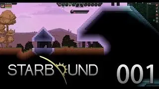 STARBOUND //001 - Ich hab keine Ahnung was ich eigentlich mache!