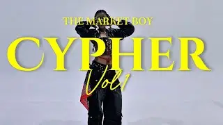 The Market Boyz Cypher Vol.1
