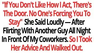 If You Don't Like How I Act, There's The Door  No One's Forcing You To Stay     Best Reddit Stories