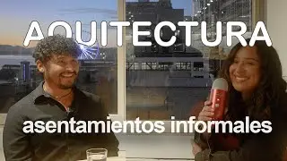 Arquitectura con propósito: aprendiendo de los asentamientos informales con Tobias Jimenez