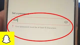 Snapchat Your Password Must be at least 8 Characters Long | Problem Solved