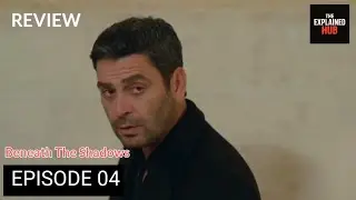 Beneath The Shadows Episode 04 Upcoming Storyline & Review - The Explained Hub