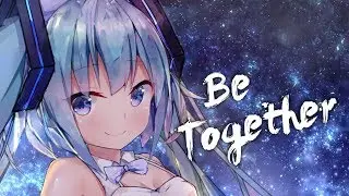 [ Nightcore ] - Zaza - Be Together