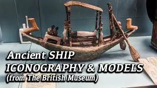 Ancient SHIP ICONOGRAPHY and MODELS from the British Museum (London 2025)
