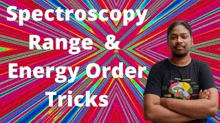 Spectroscopy Range and Energy Order Tricks