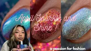 April's Sparkle & Shine ✨ WFL, Nailed it!, GLL ✨ Live Swatches & Review
