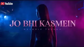 Jo Bhi Kasmein | Melodic Techno | Emotional Hindi Techno | Broken Promise Vibes | Dj Avis Nz