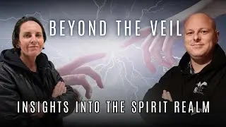 Beyond The Veil   Insights Into The Spirit World - Can Spirits Hear Us - Mediumship Development