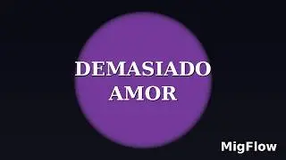 Demasiado Amor – La Canción Que No Podrás Olvidar #migflow